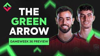 FPL Gameweek 36 Preview  The Green Arrow  Fantasy Premier League 202324 [upl. by Artinak850]