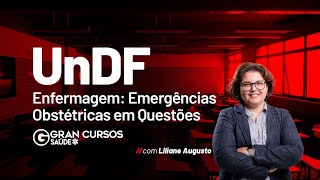 UNDF Enfermagem Emergências Obstétricas em Questões com Liliane Agusto [upl. by Aitra]