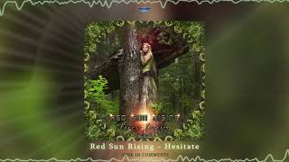 Red Sun Rising  Hesitate ᴴᴰ [upl. by Red]