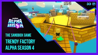 The Sandbox Game ALPHA SEASON 4 Trendy Factory Alpha Season 4 Walkthrough [upl. by Follmer972]