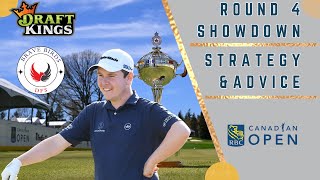 Round 4 Showdown  RBC Canadian Open  DraftKings  PGA DFS  Strategy  Picks  Advice [upl. by Nnazus]