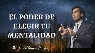 El Poder de elegir tu mentalidad  Mario Alonso Puig  NOVELIST [upl. by Gowon]