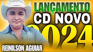 REINILSON AGUIAR LANÇAMENTO CD NOVO 2024 [upl. by Artinek611]