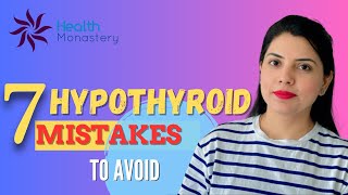 7 Common Mistakes to Avoid in Hypothyroidism Management  Essential Tips for Better Healthquot [upl. by Alysia814]