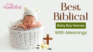 Beautiful Biblical Baby Boy Names with Meanings [upl. by Cordelie]