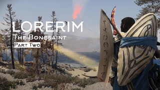 Becoming the Bonesaint LoreRim Modded Skyrim  Ep 2 [upl. by Olnek]