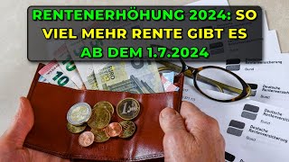 Rentenerhöhung 2024 So viel mehr Rente gibt es ab dem 172024 [upl. by Oalsinatse]