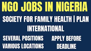 NGO Jobs in Nigeria 2021 Society for Family Health  Plan International [upl. by Neerahs56]