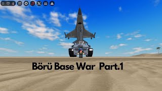 Börü Base War 1 [upl. by Nodlew911]