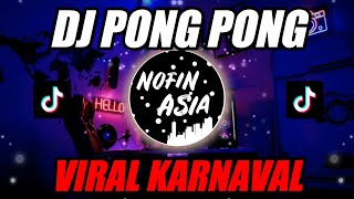 DJ PONG PONG Remix Lagu Viral Karnaval [upl. by Siahc]