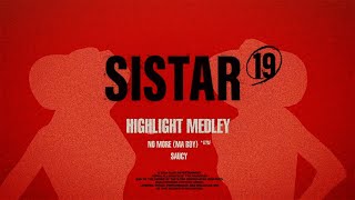 씨스타19SISTAR19 DIGITAL SINGLE NO MORE MA BOY  Highlight Medley [upl. by Pironi]