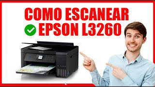 COMO ESCANEAR EN UNA IMPRESORA EPSON L3260 [upl. by Charity331]