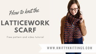 Latticework Scarf Tutorial [upl. by Afrika]