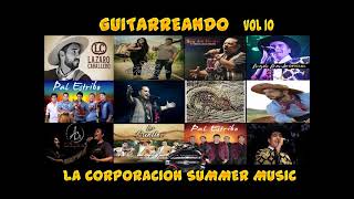 GUITARREANDO VOL 10  LA CORPORACION SUMMER MUSIC [upl. by Nnairak]