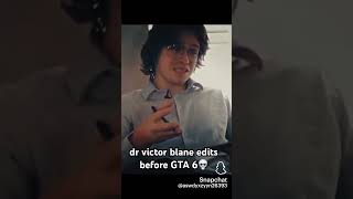 Dr victor blane edits before GTA 6💀🙏memes [upl. by Adda]