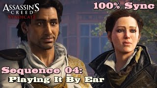 Assassins Creed Syndicate ★ Sequence 04 Playing It By Ear 100 Sync [upl. by Eidde389]