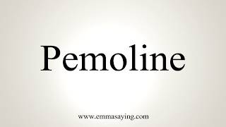 How To Pronounce Pemoline [upl. by Andra]