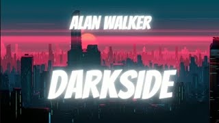 Darkside Alan Walker 1 hour  Lyrics [upl. by Recha]