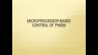 Microprocessor based control of PMSM [upl. by Errick]