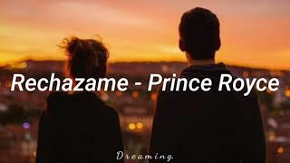 Prince Royce  Rechazame Letra [upl. by Strephon]