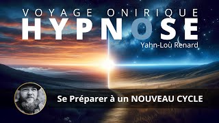 HYPNOSE  Se Préparer à un NOUVEAU CYCLE [upl. by Michaeline]