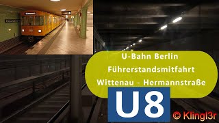 UBahn Berlin  Führerstandsmitfahrt Wittenau  Hermannstraße U8 komplett FZug 4K60 [upl. by Eseuqram]