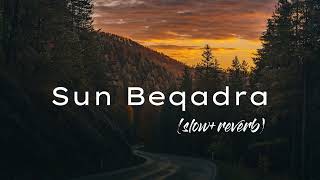 Sun Beqadra Beqadra slowreverbSong [upl. by Nyssa]