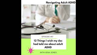 87 12 things I wish my doc had told me about adult ADHD [upl. by Nolte]