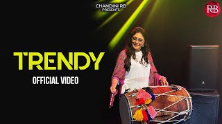 Trendy  Chandini RB  Latest Punjabi Song 2024 [upl. by Eemla]