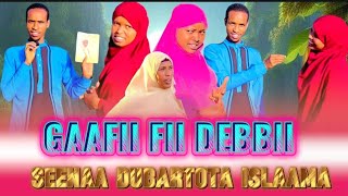 GAAFII fii DEEBBII SEENAA DUBARTOTA SAHABA irra HAAWWAASA Mg Awwaday GafaneGAREE TALAMIZUL IMAN [upl. by Ynomrah26]