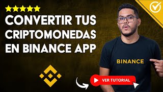 Cómo CONVERTIR tus CRIPTOMONEDAS en BINANCE App  📱 Tutorial Desde el Móvil 📱 [upl. by Pompea]