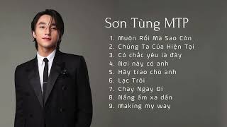 Sơn Tùng MTP  Playlist Tổng Hợp Những Bài Hát Hay Nhất [upl. by Ahsemac]