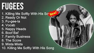 Fugees Greatest Hits  Killing Me Softly With His Song Ready Or NotFugeela Vocab  RapSongs2022 [upl. by Arol504]