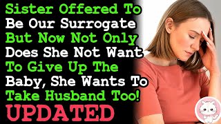 UPDATE Sis Offered To Be Our Surrogate But Now Wont Give Up Baby amp Propositioning My Husband [upl. by Mckenna]