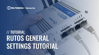 Teltonika Networks RutOS General Settings Tutorial [upl. by Thesda]