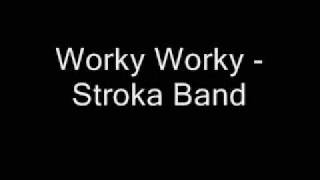 Worky Worky  Stroka Band [upl. by Tabib]