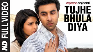 Tujhe Bhula Diyaquot Full Song Anjaana Anjaani  Ranbir Kapoor Priyanka Chopra [upl. by Susanetta]