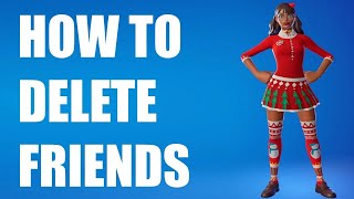 How to DELETE FRIENDS in Fortnite [upl. by Ferne727]