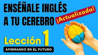 🧠 Aprende Inglés Más Fácil y Rápido Con Este Método Lección 1✅ Nueva Versión [upl. by Suehtomit]