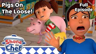 Pigs On The Loose 🐷 Lets Get Cooking Shane the Chef Full Episode [upl. by Hairim]