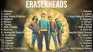 Eraserheads Playlist Of All Songs  Eraserheads Greatest Hits Full Album [upl. by Emiaj969]