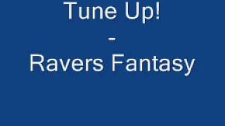 Tune Up  Ravers Fantasy Lyrics [upl. by Iphigeniah464]