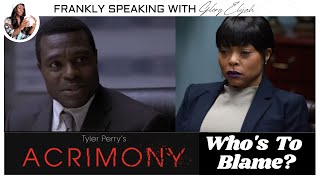 ACRIMONY 2 FULL MOVIE REVIEW WHO IS TO BLAME  FRANKLY SPEAKING WITH GLORY ELIJAH [upl. by Evy801]