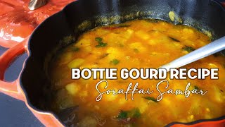 Tasty Sorakkai Sambar Recipe  Bottle Gourd Sambar Cara Masak Kari Dal [upl. by Thomsen]