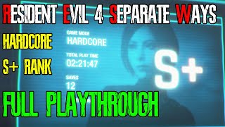 Resident Evil 4 Remake  Seperate Ways Hardcore S Full Playthrough [upl. by Enibas289]