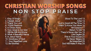 Best Christian Worship Songs Non Stop Praise Playlist 2023 [upl. by Ardnazxela]