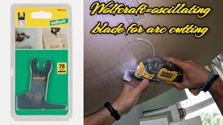 Oscillating blade for cutting arcsWOLFCRAFT PRO HCS🪚Demo with Dewalt DSC353 multitool [upl. by Aknaib]