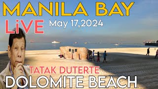 MANILA BAY DOLOMITE BEACH LIVE UPDATE TODAY MAY 172024 [upl. by Ginsburg]