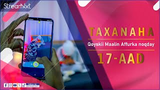 TAXANAHA QOYSKII MAALIN AFFURKA NOQDAY  XALQADA 17AAD [upl. by Leunam]