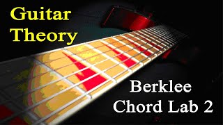 Guitar Theory  Berklee Chord Lab 2 [upl. by Melonie]